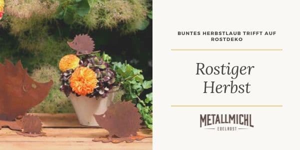 Rostigfer Herbst - Herbstdeko mit Edelrost